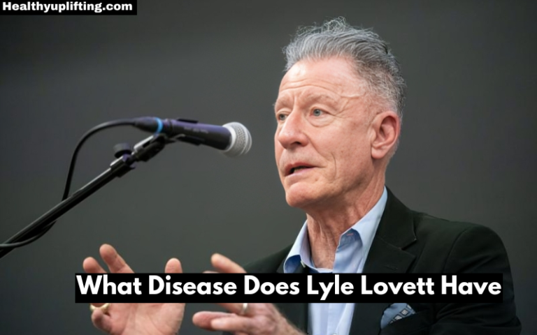 What Disease Does Lyle Lovett Have