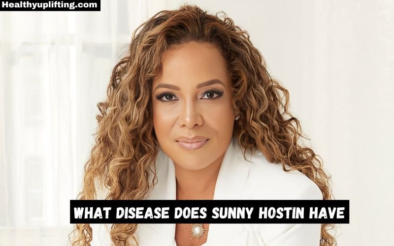 What Disease Does Sunny Hostin Have