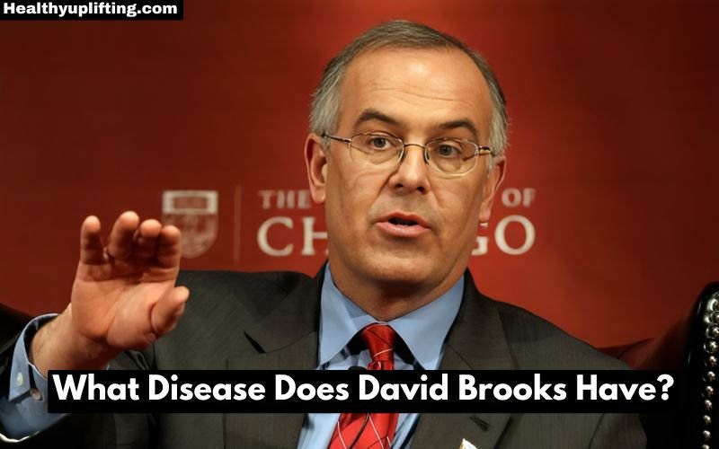 What Disease Does David Brooks Have