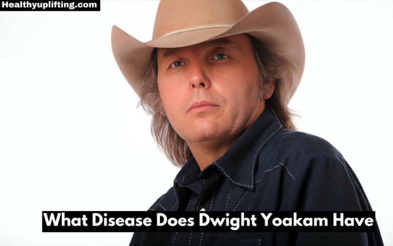 What Disease Does Dwight Yoakam Have