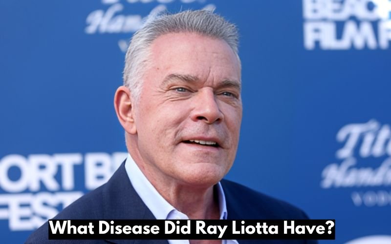 What Disease Did Ray Liotta Have