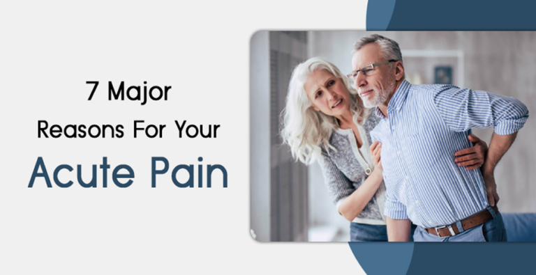 7 major reasons for your acute pain